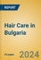 Hair Care in Bulgaria - Product Image