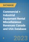 Commercial + Industrial Equipment Rental Miscellaneous Revenues Canada and USA Database - Product Image