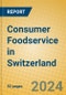 Consumer Foodservice in Switzerland - Product Image
