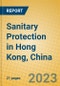 Sanitary Protection in Hong Kong, China - Product Image