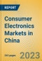 Consumer Electronics Markets in China - Product Image