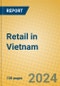 Retail in Vietnam - Product Image