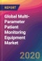 Global Multi-Parameter Patient Monitoring Equipment Market Size, Market Share, Application Analysis, Regional Outlook, Growth Trends, Key Players, Competitive Strategies and Forecasts, 2019 To 2027 - Product Thumbnail Image