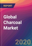 Global Charcoal Market Size, Market Share, Application Analysis, Regional Outlook, Growth Trends, Key Players, Competitive Strategies and Forecasts, 2019 To 2027- Product Image