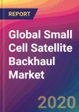 Global Small Cell Satellite Backhaul Market Size, Market Share, Application Analysis, Regional Outlook, Growth Trends, Key Players, Competitive Strategies and Forecasts, 2019 To 2027- Product Image
