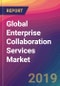 Global Enterprise Collaboration Services Market Size, Market Share, Application Analysis, Regional Outlook, Growth Trends, Key Players, Competitive Strategies and Forecasts, 2019 To 2027 - Product Thumbnail Image