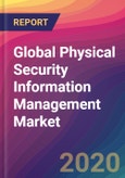 Global Physical Security Information Management Market Size, Market Share, Application Analysis, Regional Outlook, Growth Trends, Key Players, Competitive Strategies and Forecasts, 2019 To 2027- Product Image