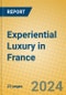 Experiential Luxury in France - Product Image