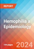 Hemophilia A - Epidemiology Forecast - 2032- Product Image