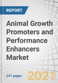 Animal Growth Promoters and Performance Enhancers Market by Type (Antibiotic and Non-antibiotic (Hormones, Acidifiers, Feed Enzymes, Probiotics & Prebiotics, Phytogenic)), Animal Type (Poultry, Porcine, Livestock, Aquaculture) - Forecast to 2026- Product Image