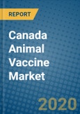 Canada Animal Vaccine Market 2019-2025- Product Image