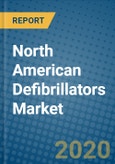 North American Defibrillators Market 2019-2025- Product Image
