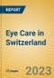 Eye Care in Switzerland - Product Image