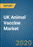 UK Animal Vaccine Market 2019-2025- Product Image