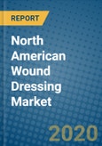North American Wound Dressing Market 2019-2025- Product Image