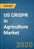 US CRISPR in Agriculture Market 2019-2025- Product Image
