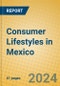 Consumer Lifestyles in Mexico - Product Image