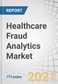 Healthcare Fraud Analytics Market by Solution Type (Descriptive, Predictive, Prescriptive), Application (Insurance Claim, Payment Integrity), Delivery (On-premise, Cloud), End User (Government, Employers, Payers), COVID-19 Impact - Global Forecast to 2026- Product Image