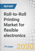 Roll-to-Roll Printing Market for flexible electronics by Printing Technology (Screen, Inkjet, Gravure, Flexographic), Application (Displays, Sensors, Batteries, RFID, Lighting), Material, End-use Industry, and Geography - Global Forecast to 2025- Product Image