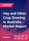 Hay and Other Crop Growing in Australia - Industry Market Research Report - Product Image
