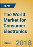 The World Market for Consumer Electronics- Product Image