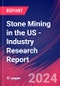 Stone Mining in the US - Industry Research Report - Product Thumbnail Image