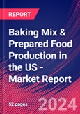 Baking Mix & Prepared Food Production in the US - Industry Market Research Report- Product Image