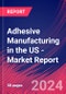 Adhesive Manufacturing in the US - Industry Market Research Report - Product Image