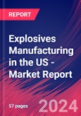 Explosives Manufacturing in the US - Industry Market Research Report- Product Image