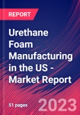 Urethane Foam Manufacturing in the US - Industry Market Research Report- Product Image