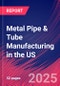 Metal Pipe & Tube Manufacturing in the US - Industry Market Research Report - Product Image