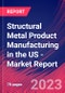Structural Metal Product Manufacturing in the US - Industry Market Research Report - Product Image
