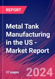 Metal Tank Manufacturing in the US - Industry Market Research Report- Product Image