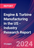 Engine & Turbine Manufacturing in the US - Industry Research Report- Product Image