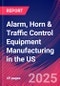 Alarm, Horn & Traffic Control Equipment Manufacturing in the US - Industry Market Research Report - Product Thumbnail Image