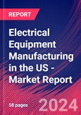 Electrical Equipment Manufacturing in the US - Industry Market Research Report- Product Image