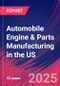 Automobile Engine & Parts Manufacturing in the US - Industry Market Research Report - Product Thumbnail Image