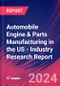 Automobile Engine & Parts Manufacturing in the US - Industry Research Report - Product Image