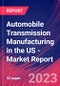 Automobile Transmission Manufacturing in the US - Industry Market Research Report - Product Thumbnail Image