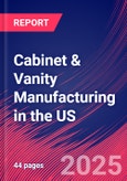 Cabinet & Vanity Manufacturing in the US - Industry Market Research Report- Product Image