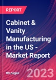 Cabinet & Vanity Manufacturing in the US - Industry Market Research Report- Product Image