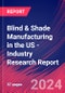 Blind & Shade Manufacturing in the US - Industry Research Report - Product Thumbnail Image