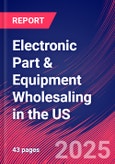 Electronic Part & Equipment Wholesaling in the US - Market Research Report 2015-2030- Product Image