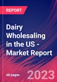 Dairy Wholesaling in the US - Industry Market Research Report- Product Image