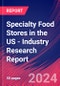 Specialty Food Stores in the US - Industry Research Report - Product Image