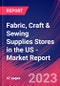Fabric, Craft & Sewing Supplies Stores in the US - Industry Market Research Report - Product Image