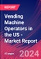 Vending Machine Operators in the US - Industry Market Research Report - Product Image