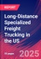 Long-Distance Specialized Freight Trucking in the US - Market Analysis Report 2015-2030 - Product Thumbnail Image