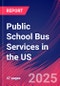 Public School Bus Services in the US - Industry Market Research Report - Product Thumbnail Image