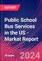 Public School Bus Services in the US - Industry Market Research Report - Product Thumbnail Image